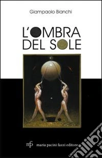 L'ombra del sole. Trent'anni di vita in bianco e nero libro