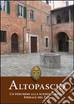 Altopascio. Un percorso alla scoperta dello Spedale del Tau libro