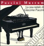 La casa natale di Giacomo Puccini. Puccini museo libro