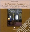 Il palazzo Santini. Arte nel tempo a Lucca libro