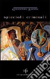 Spiccioli criminali libro di Amodei Giuseppina