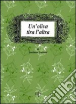 Un'oliva tira l'altra libro