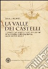 La valle dei Castelli. Le fortificazioni delle antiche vicarie di Val di Lima, Coreglia, Barga, Gallicano e Diecimo libro