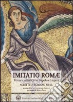 Imitatio romae. Percorsi artistici fra papato e impero libro