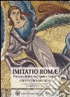 Imitatio romae. Percorsi artistici fra papato e impero libro