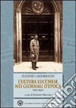 Eugenio Lazzareschi. Cultura lucchese nei giornali d'epoca (1923-1940) libro