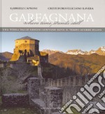 Garfagnana. Una terra dalle origini lontane dove il tempo scorre piano. Ediz. italiana e inglese