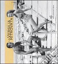 La Versilia ritrovata. Le luci della riviera. Ediz. illustrata libro