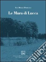 Le mura di Lucca libro