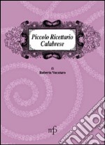 Piccolo ricettario calabrese libro