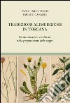 Tradizioni alimurgiche in Toscana. Piante selvatiche e coltivate nella preparazione delle zuppe libro