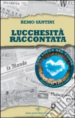 Lucchesità raccontata libro