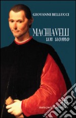 Machiavelli, un uomo libro