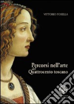 Percorsi nell'arte del Quattrocento toscano libro