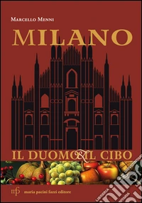 Milano. Il duomo e il cibo