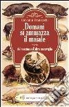 Domani si ammazza il maiale ovvero del Norcino e d'altre meraviglie libro