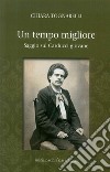 Un tempo migliore. Saggio sul Carducci giovane libro