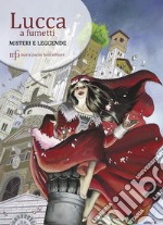 Lucca a fumetti. Misteri e leggende. Ediz. a colori libro