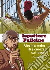 Ispettore Felicino. Storie a colori di sicurezza sul lavoro libro