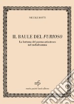 Il baule del Furioso. La fortuna del poema ariostesco nel melodramma libro