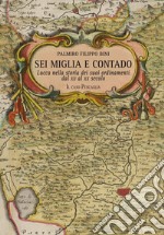 Sei miglia e contado. Lucca nella storia dei suoi ordinamenti dal XII al XX secolo. Il caso Pescaglia libro