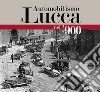 Automobilismo a Lucca nel '900 libro di Amici dell'Archivio fotografico lucchese (cur.)