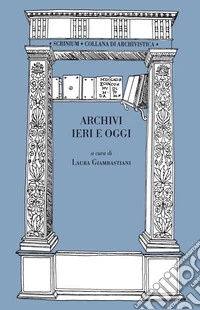 Archivi ieri e oggi