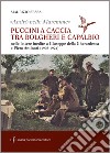 «Andrò nelle Maremme». Puccini a caccia tra Bolgheri e Capalbio nelle lettere inedite a Giuseppe Della Gherardesca e Piero Antinori (1903-1924) libro di Sessa Maurizio