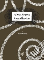 L'oro bruno di Roccamonfina. Funghi e castagne libro