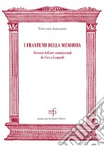 I frantumi della memoria. Percorsi dell'ars reminiscendi da Vico a Leopardi