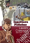 Ispettore Felicino. Lavoro criminale, una piaga italiana libro