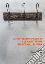 I liberi spazi di Maggiano e le architetture manicomiali in Italia libro