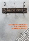 I liberi spazi di Maggiano e le architetture manicomiali in Italia libro