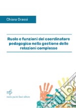 Ruolo e funzioni del coordinatore pedagogico nella gestione delle relazioni complesse