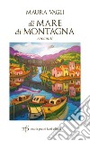 Di mare, di montagna libro di Vagli Maura