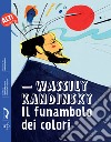 Wassily Kandinsky. Il funambolo dei colori libro