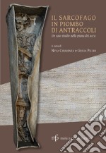 Il sarcofago di piombo di Antraccoli. Un caso studio nella piana di Lucca libro