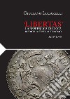 «Libertas». La Repubblica di Lucca risorta a stato autonomo 1369-1450 libro
