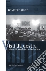 Visti da destra. Venti anni di vita politica e sociale lucchese