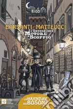 Barsanti e Matteucci e l'invenzione del motore a scoppio libro