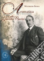 Aromatica armonia. I caffé di Giacomo Puccini libro