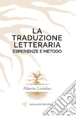 La traduzione letteraria. Esperienze e metodo libro