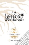 La traduzione letteraria. Esperienze e metodo libro di Cristofori Alberto