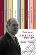 Bellezza e verità. L'opera narrativa di Mario Tobino libro