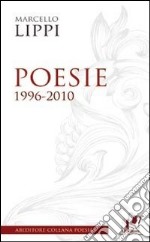 Poesie. 1996-2010 libro