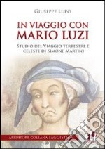 In viaggio con Mario Luzi libro