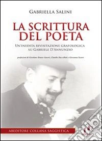 La scrittura del poeta. Un'inedita rivisitazione grafologica su Gabriele D'Annunzio