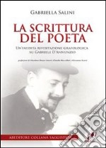 La scrittura del poeta. Un'inedita rivisitazione grafologica su Gabriele D'Annunzio