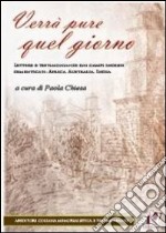 Verrà pure quel giorno. Lettere e testimonianze dai campi inglesi dimenticati: Africa, Australia, India libro