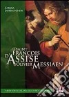 Il «Saint François d'Assise» di Olivier Messiaen libro